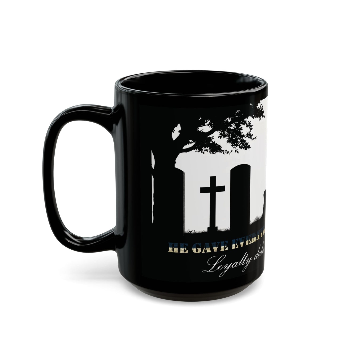 "He Gave Everything For His Soldier" Mug (11oz, 15oz)