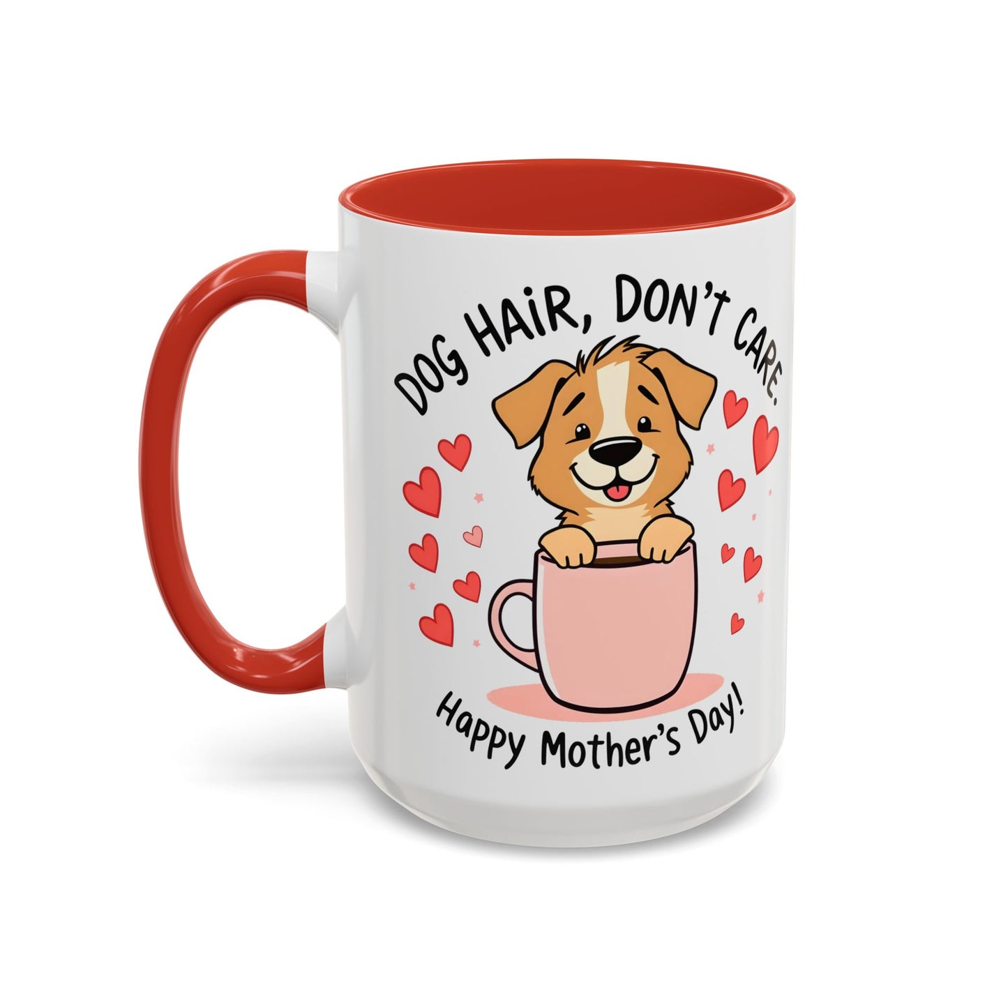 "Dog Hair Don't Care" Mug (11, 15oz)