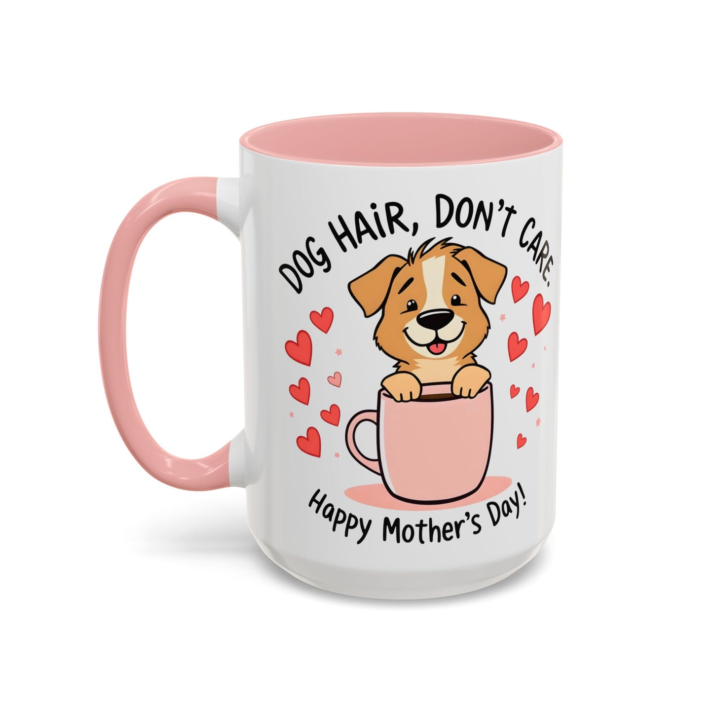"Dog Hair Don't Care" Mug (11, 15oz)