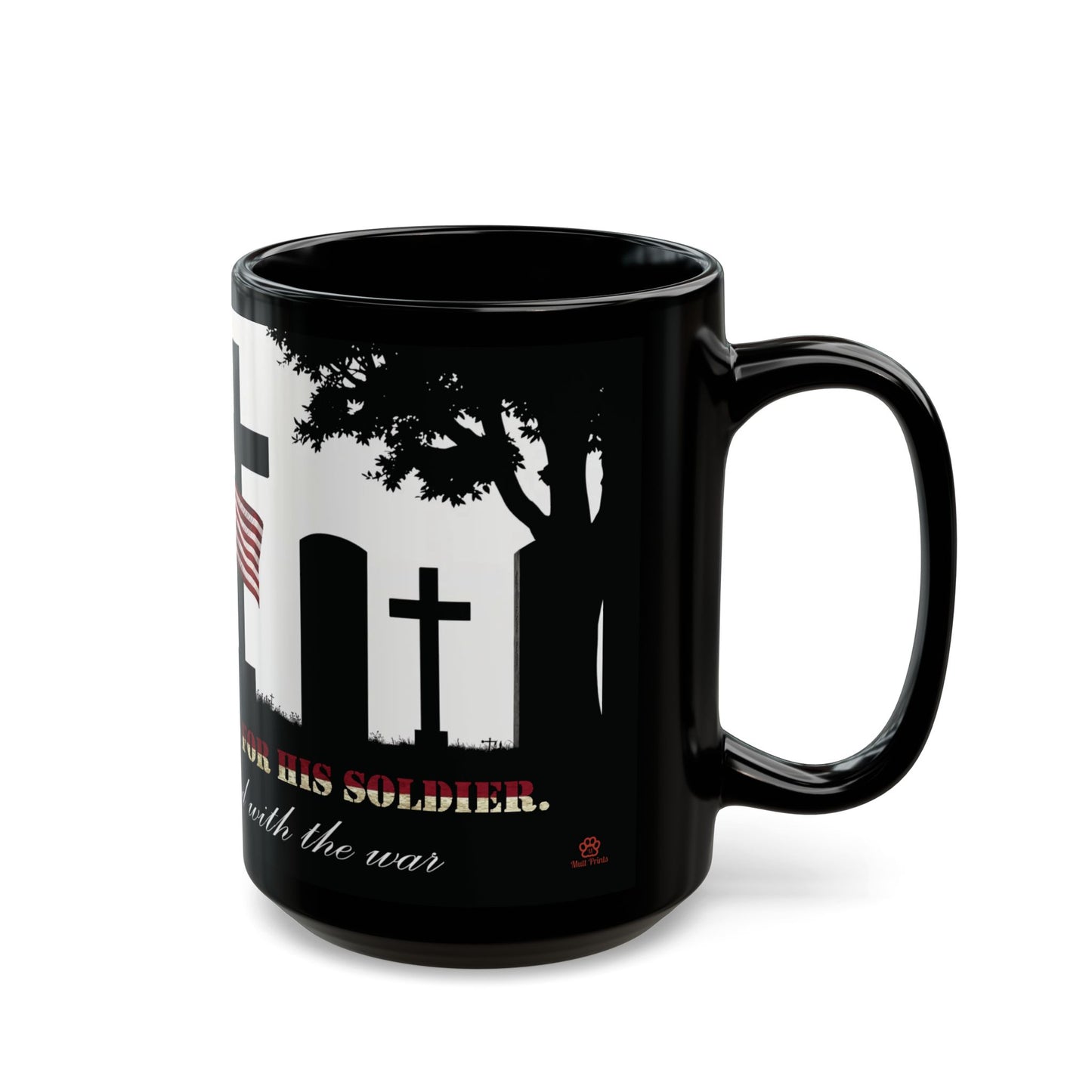 "He Gave Everything For His Soldier" Mug (11oz, 15oz)