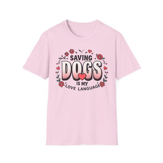 "Saving Dogs Is My Love Language" Tee