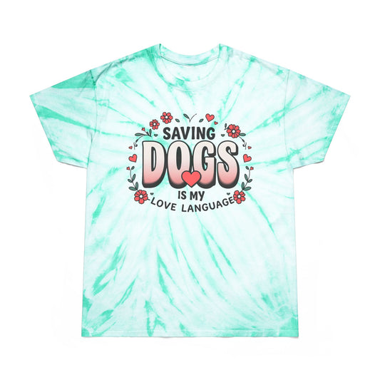 "Saving Dogs Is My Love Language" Tee Tie-Dye Tee