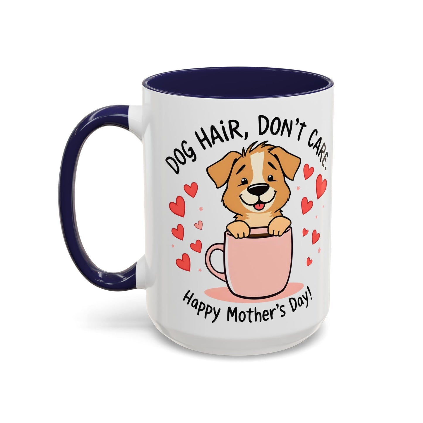 "Dog Hair Don't Care" Mug (11, 15oz)