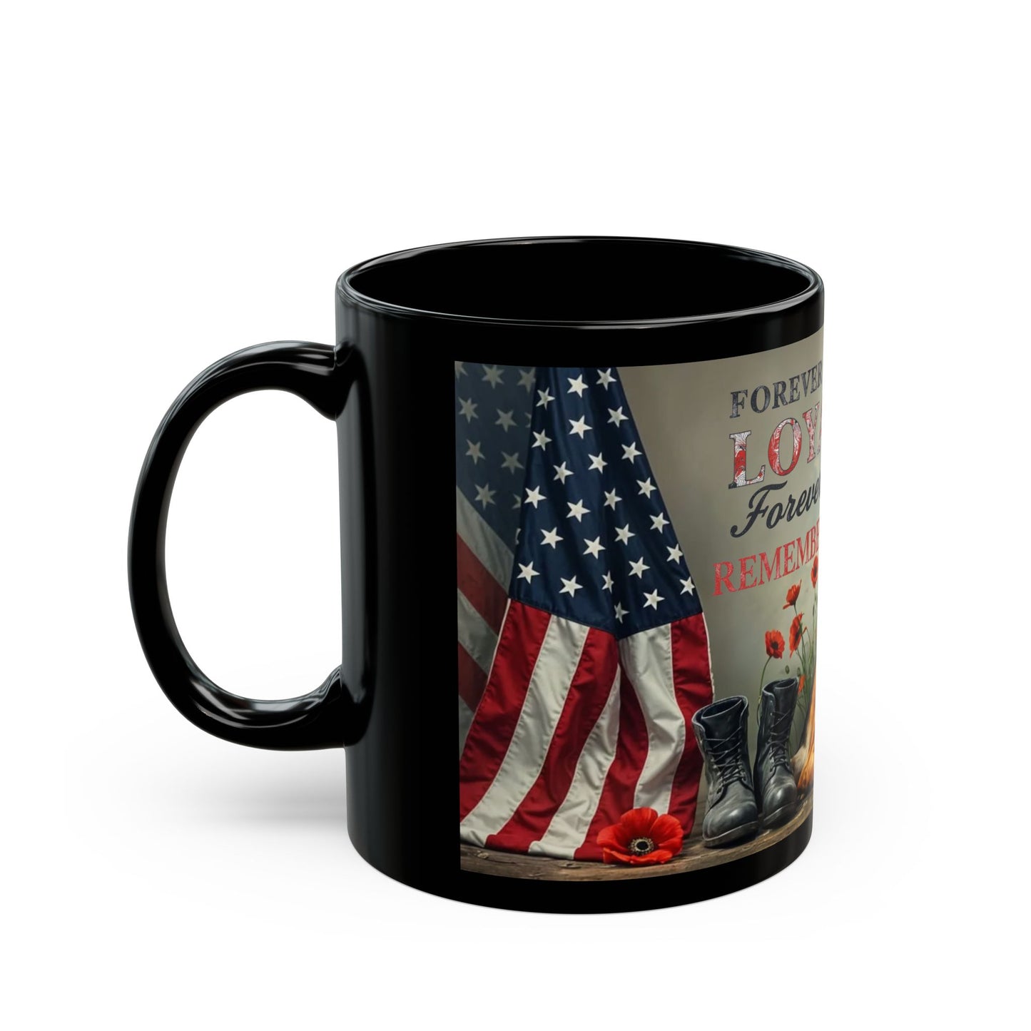 "Forever Loyal Forever Remembered" Mug (11oz, 15oz)