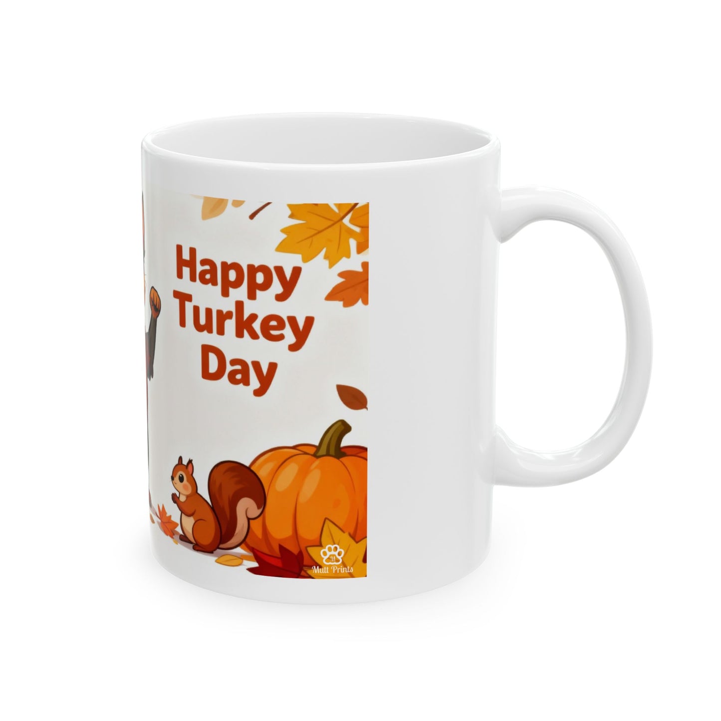 "Happy Turkey Day" Mug (11oz, 15oz)