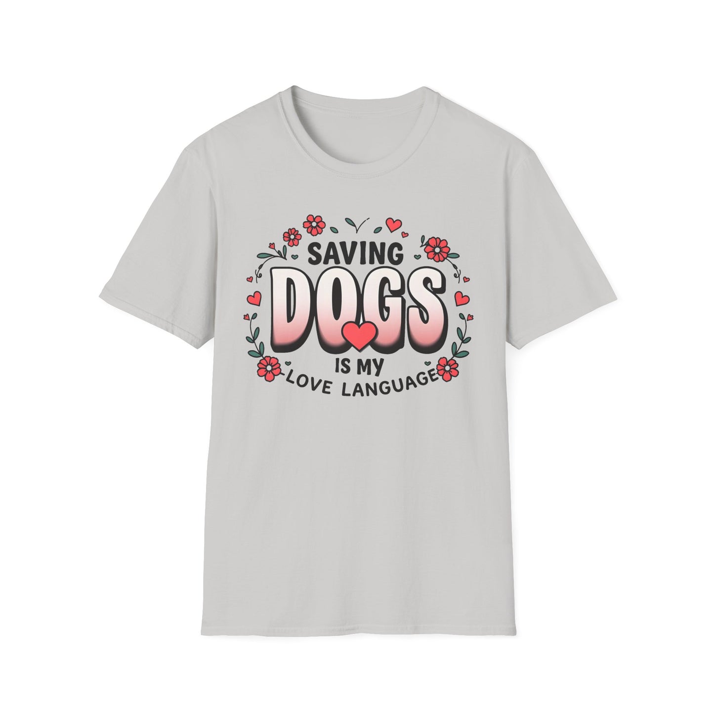 "Saving Dogs Is My Love Language" Tee