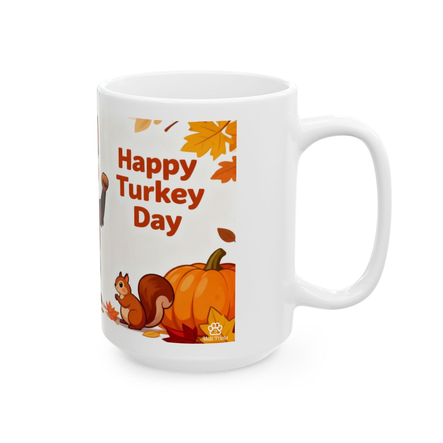 "Happy Turkey Day" Mug (11oz, 15oz)