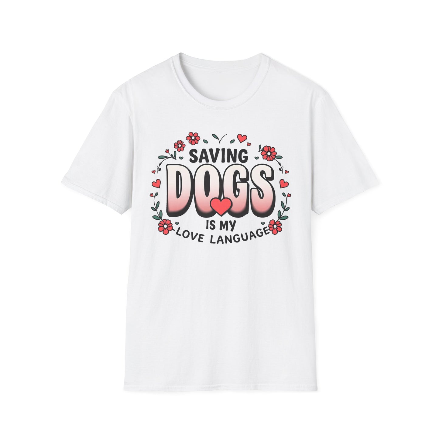 "Saving Dogs Is My Love Language" Tee