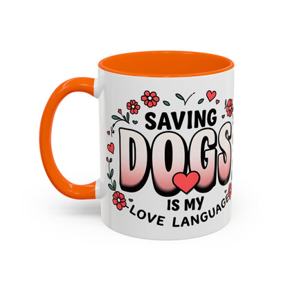 "Saving Dogs Is My Love Language" Mug (11, 15oz)