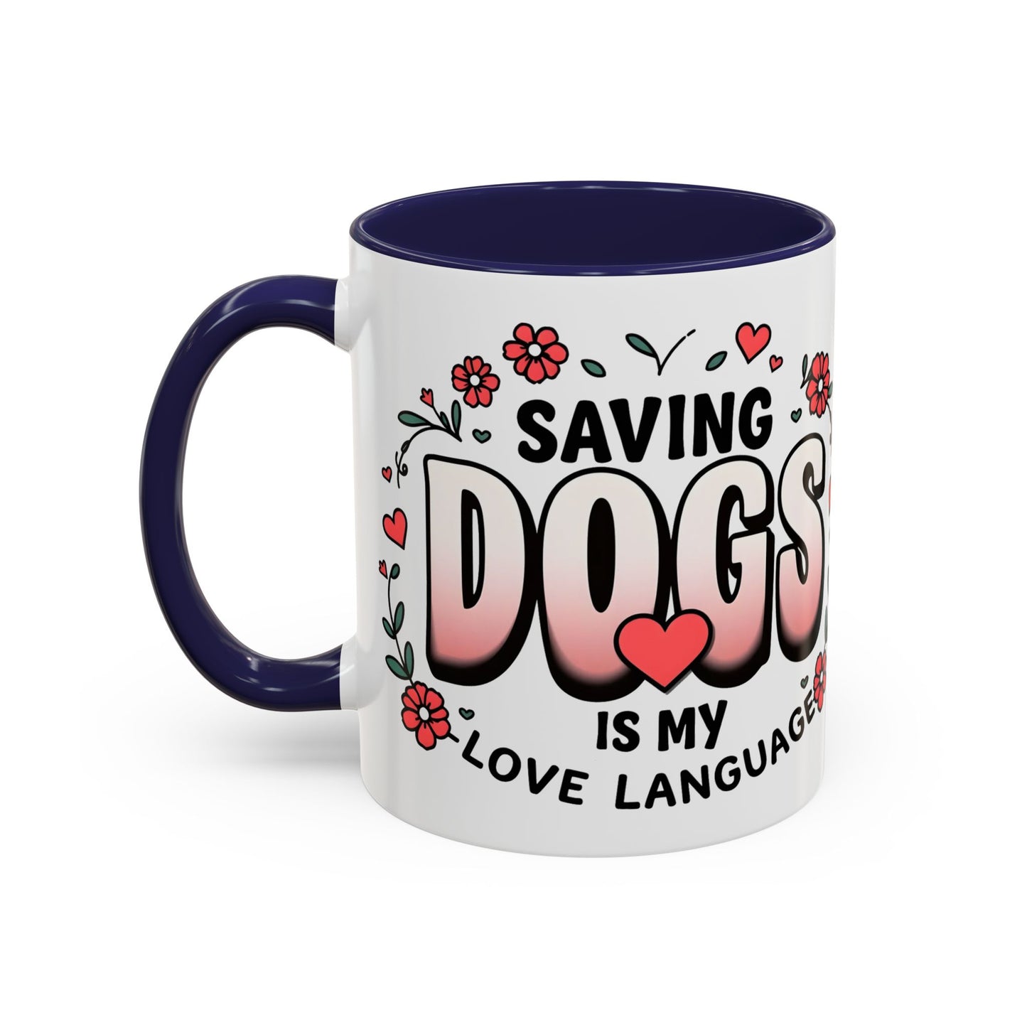 "Saving Dogs Is My Love Language" Mug (11, 15oz)
