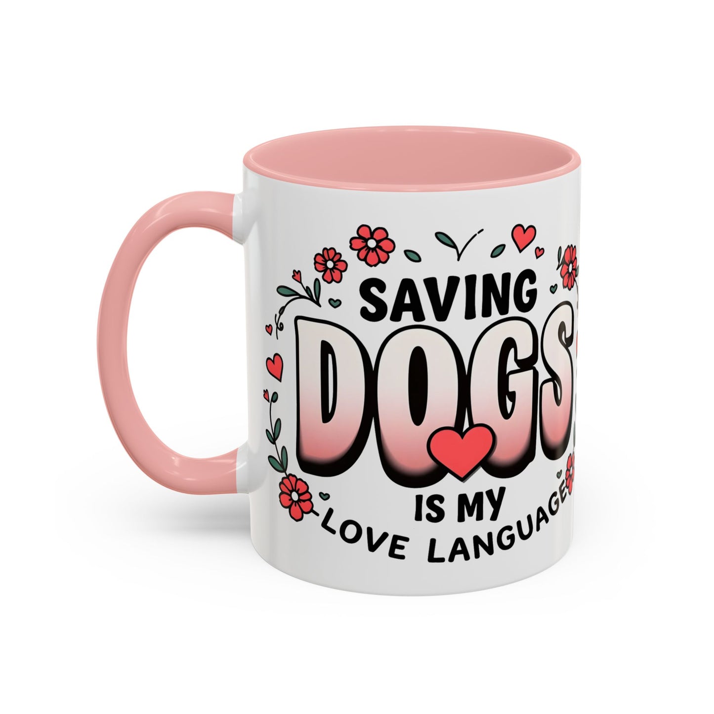 "Saving Dogs Is My Love Language" Mug (11, 15oz)