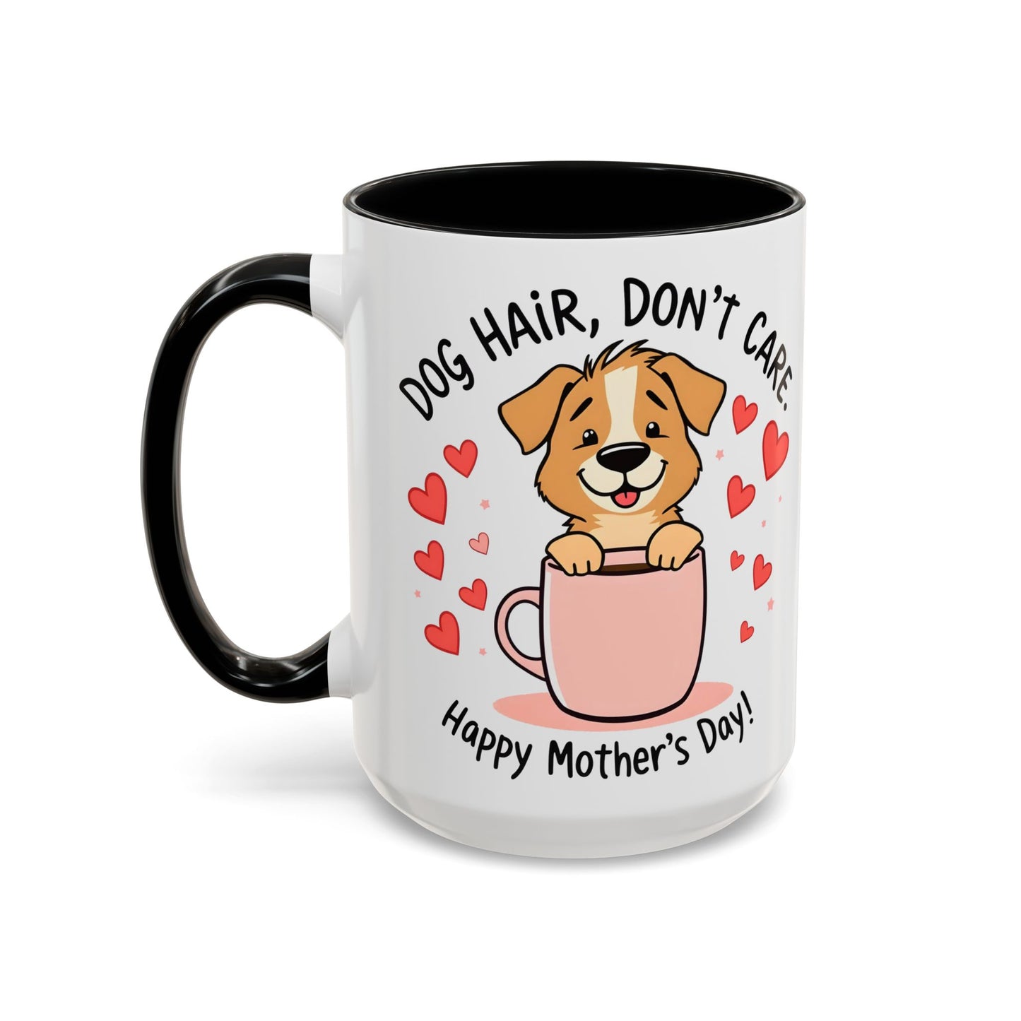 "Dog Hair Don't Care" Mug (11, 15oz)