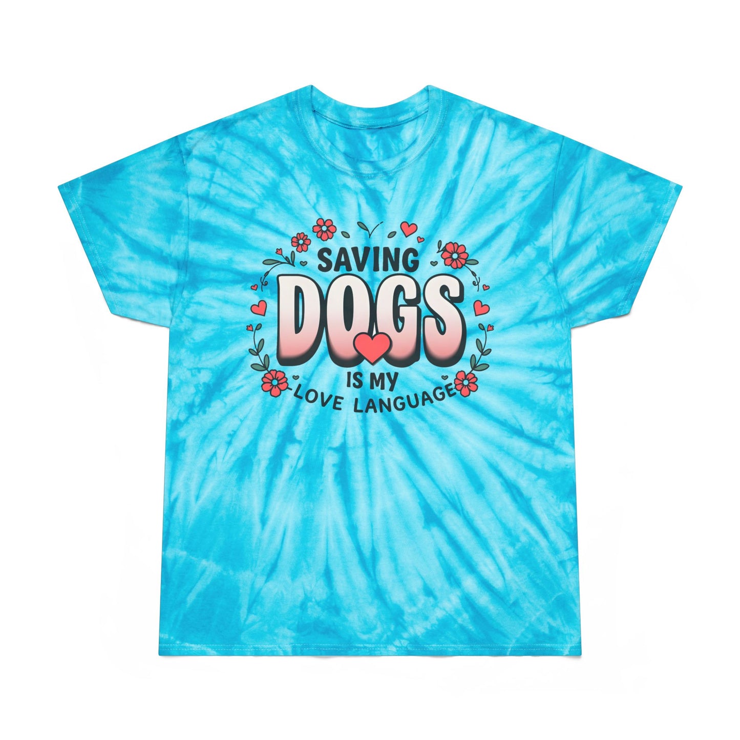 "Saving Dogs Is My Love Language" Tee Tie-Dye Tee