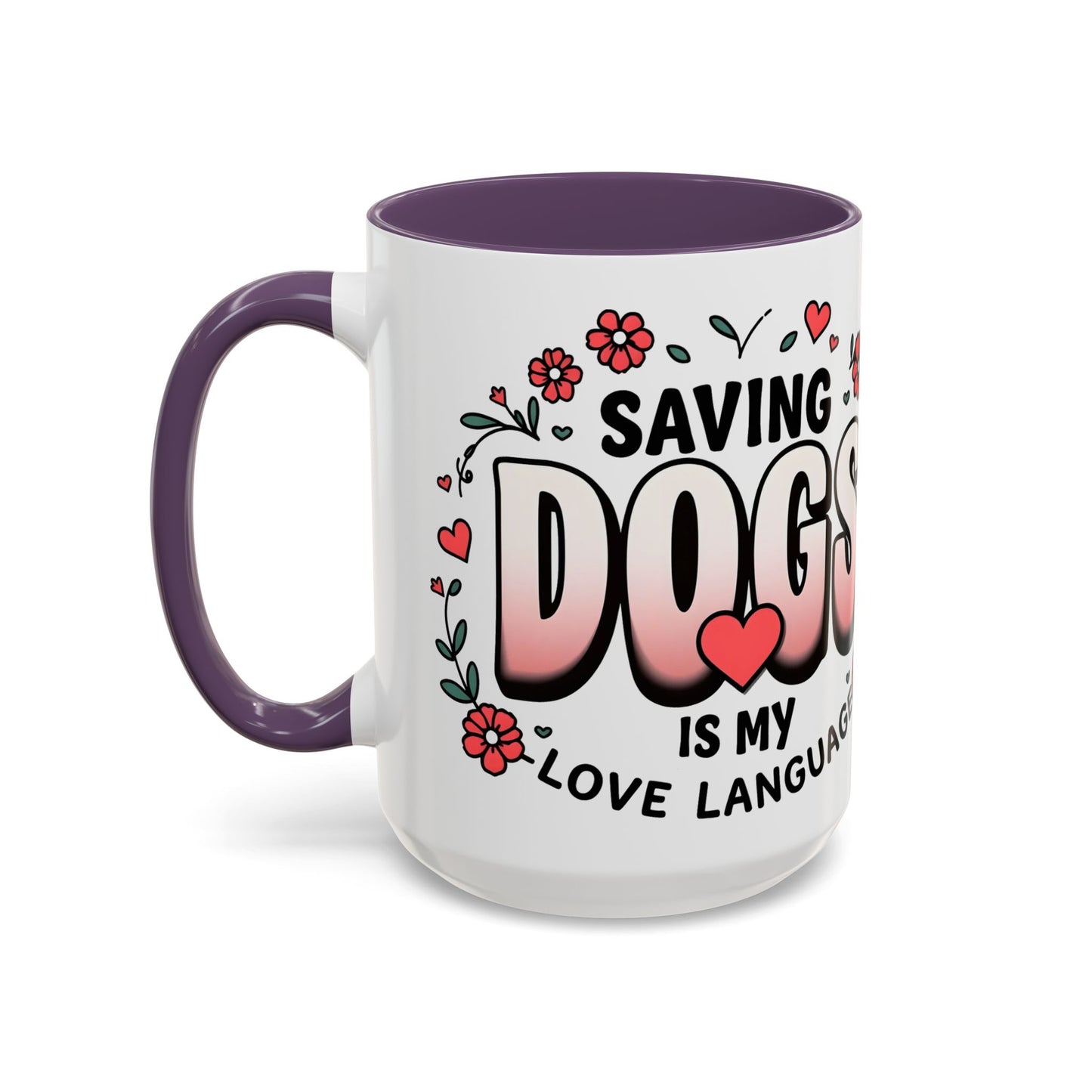 "Saving Dogs Is My Love Language" Mug (11, 15oz)