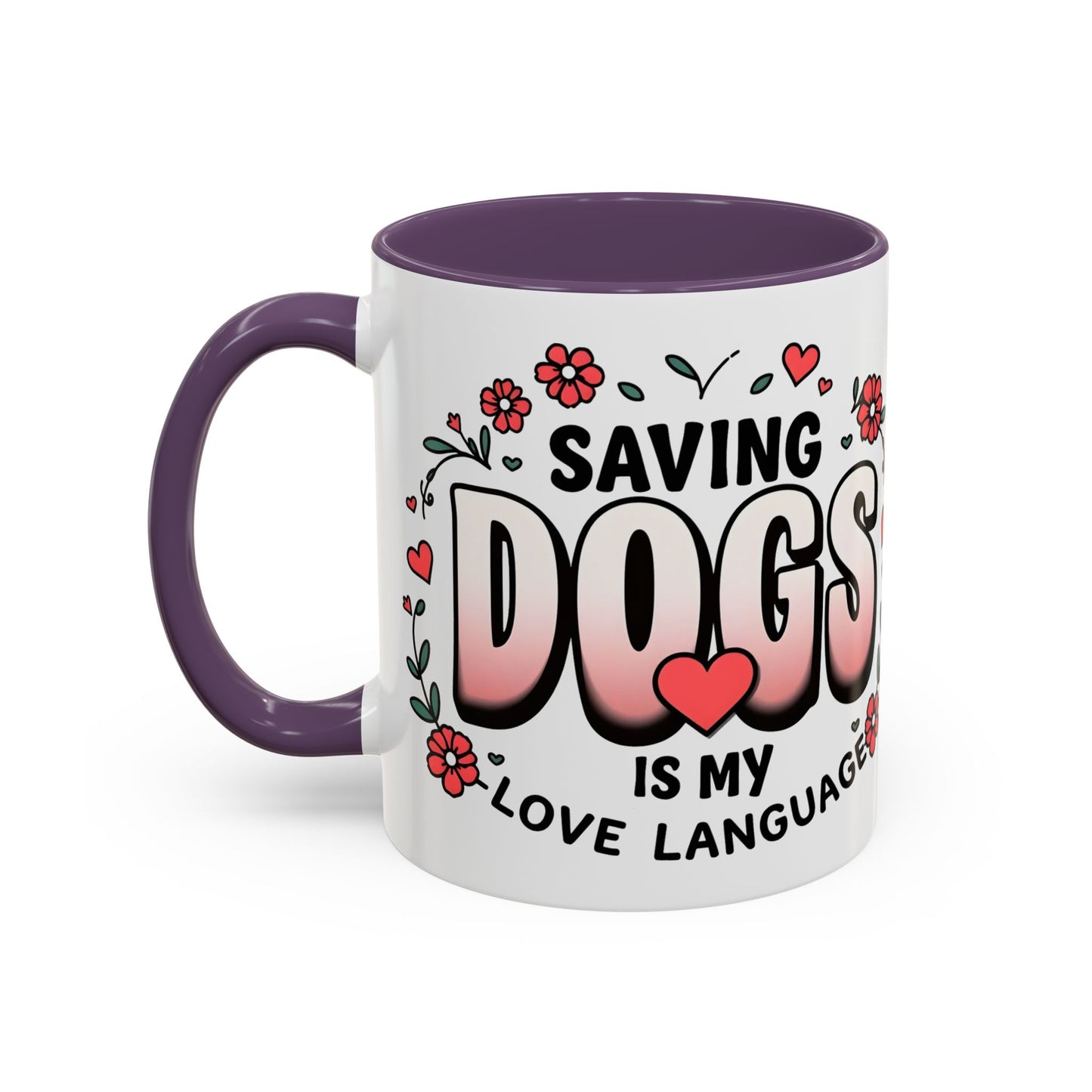 "Saving Dogs Is My Love Language" Mug (11, 15oz)