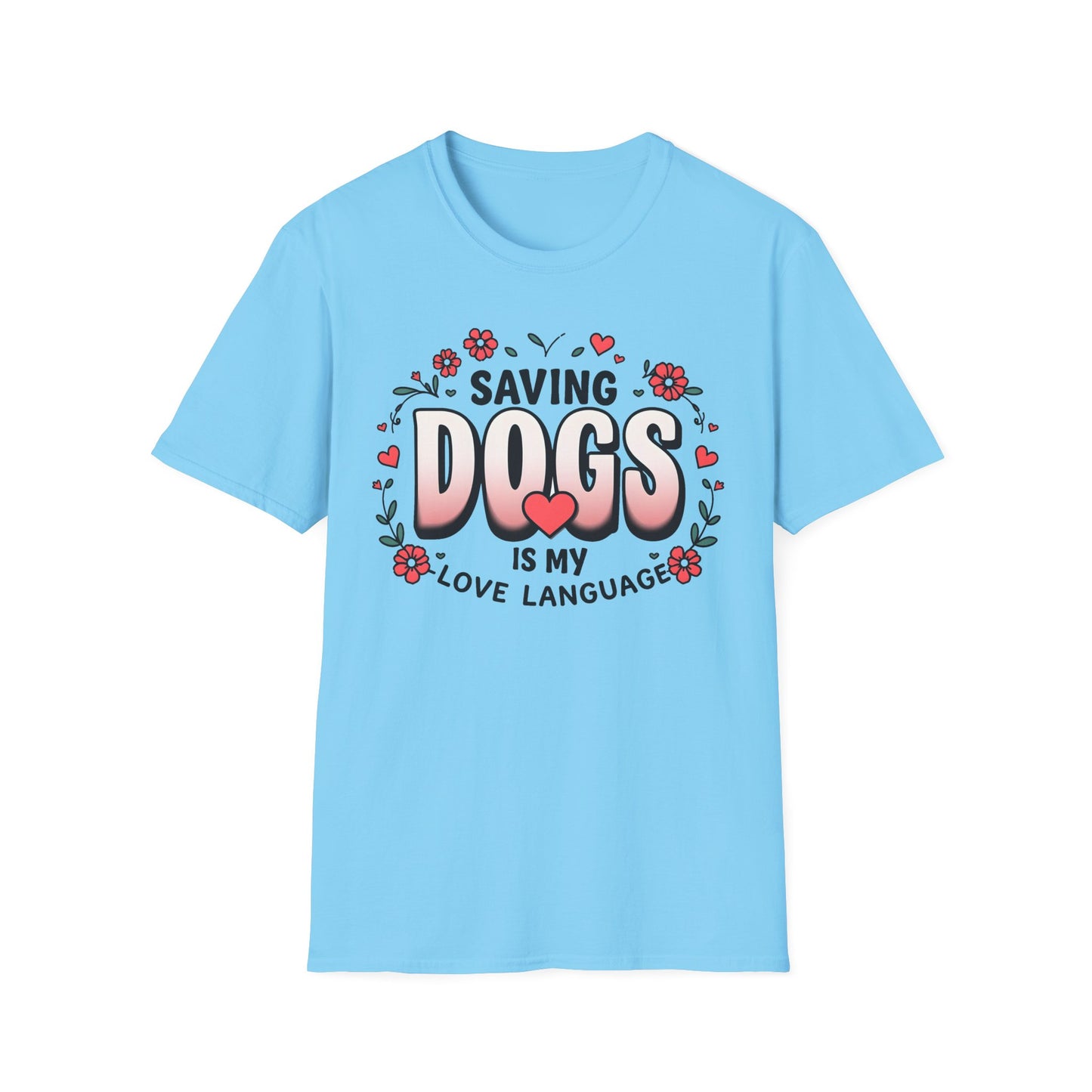 "Saving Dogs Is My Love Language" Tee