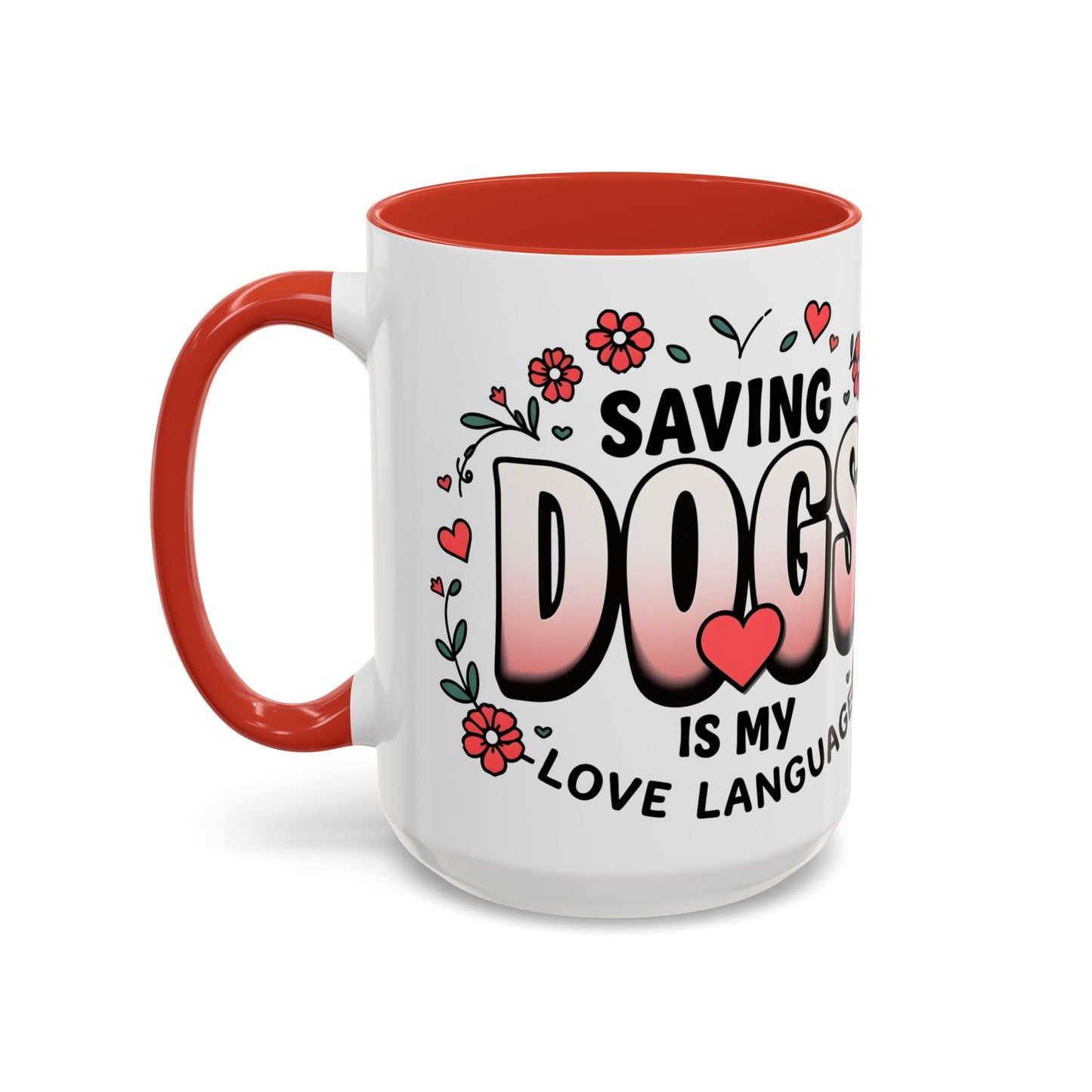 "Saving Dogs Is My Love Language" Mug (11, 15oz)