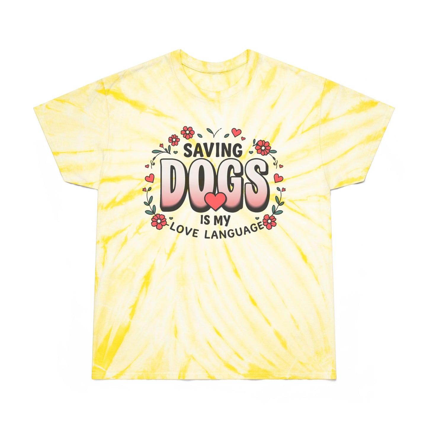 "Saving Dogs Is My Love Language" Tee Tie-Dye Tee