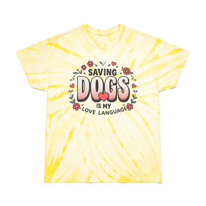 "Saving Dogs Is My Love Language" Tee Tie-Dye Tee