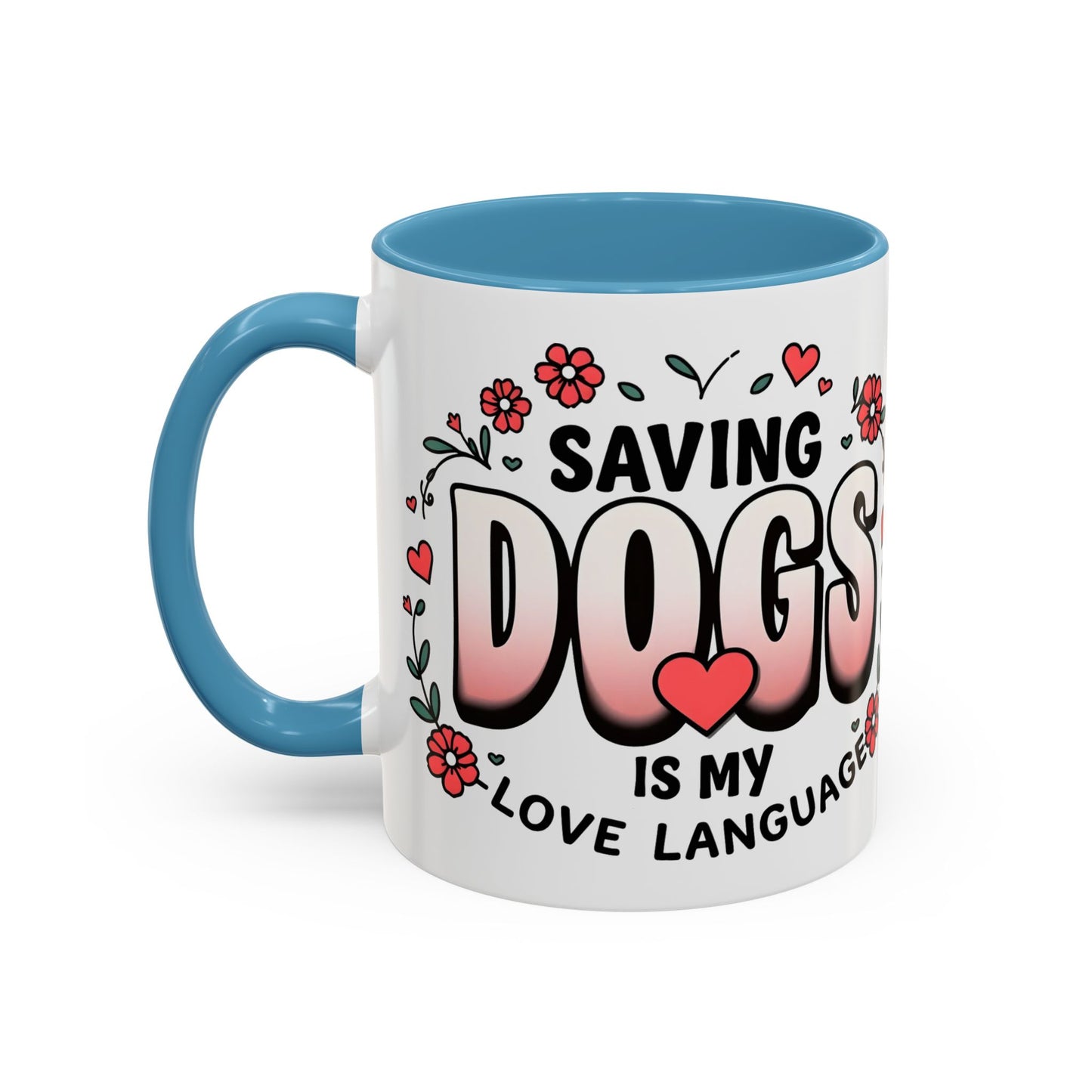 "Saving Dogs Is My Love Language" Mug (11, 15oz)