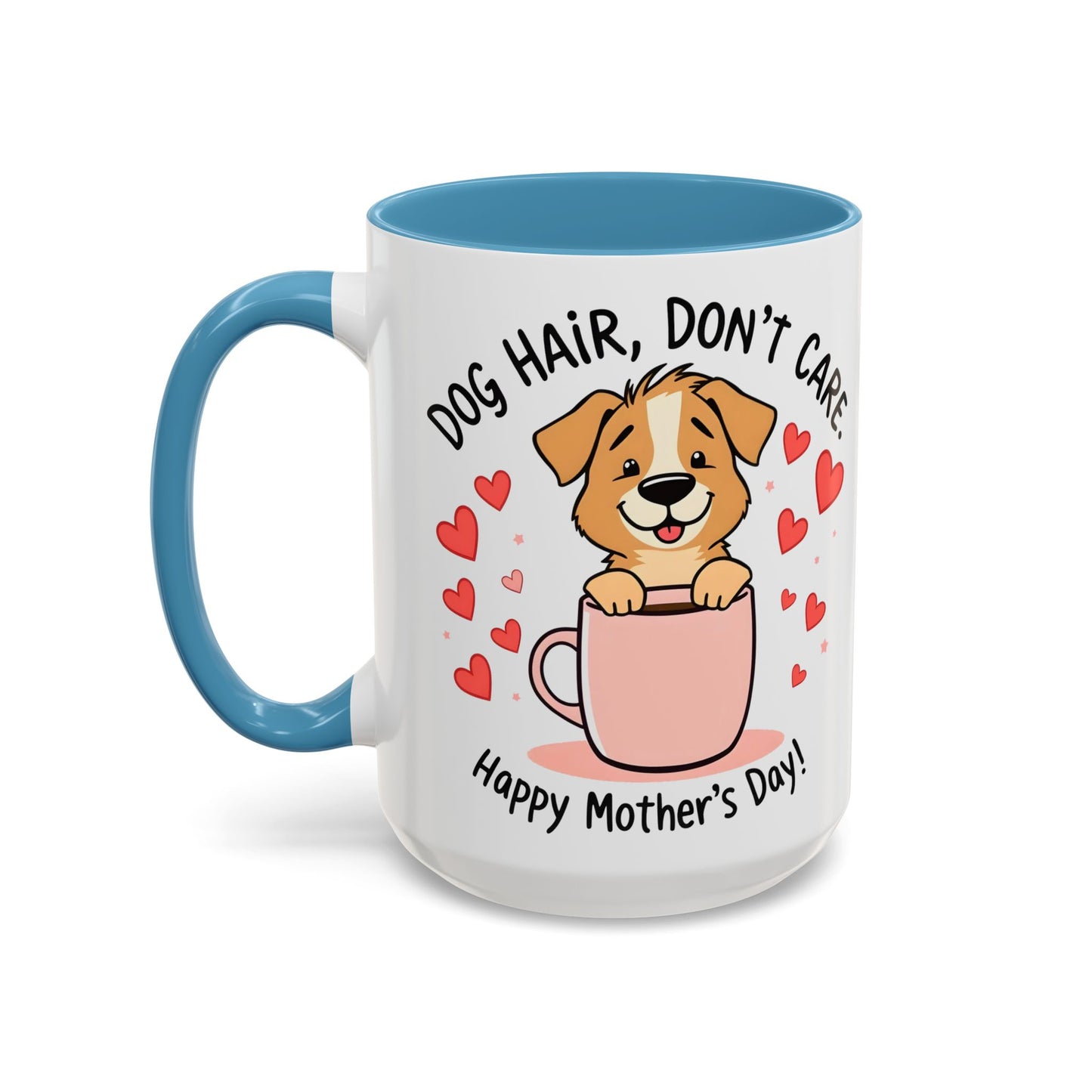 "Dog Hair Don't Care" Mug (11, 15oz)