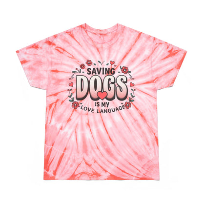 "Saving Dogs Is My Love Language" Tee Tie-Dye Tee