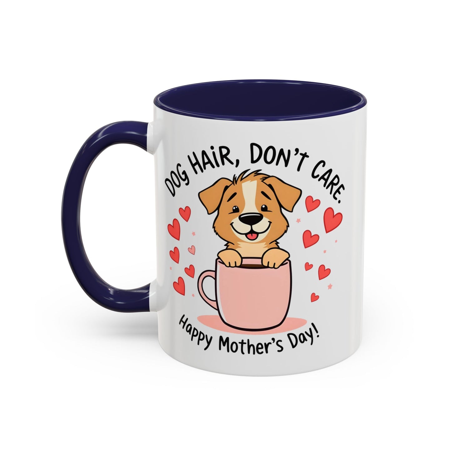 "Dog Hair Don't Care" Mug (11, 15oz)